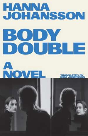 Body Double de Hanna Johansson