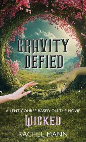 Gravity Defied de Rachel Mann