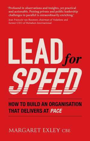 Lead for Speed: How to build an organisation that delivers at pace de Margaret Exley