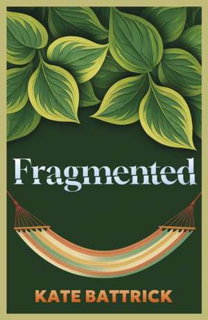 Fragmented de Kate Battrick