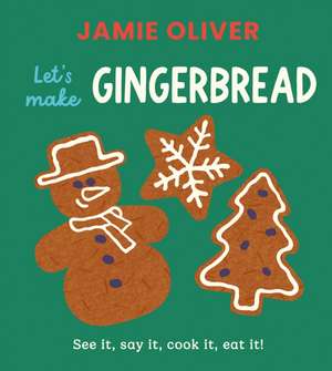 Let's Make Gingerbread de Jamie Oliver