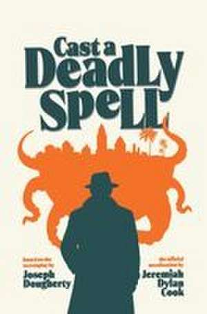 Cast A Deadly Spell de Jeremiah Dylan Cook