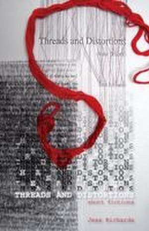 Threads and Distortions de Jess Richards