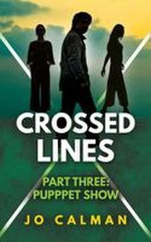 Crossed Lines Part Three de Jo Calman