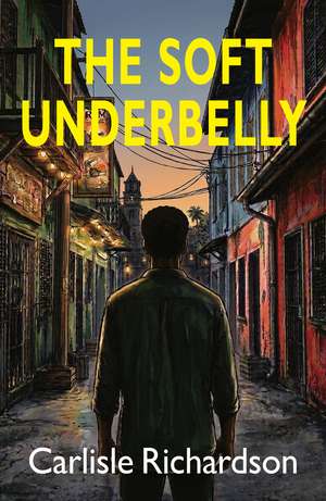 The Soft Underbelly de Carlisle Richardson
