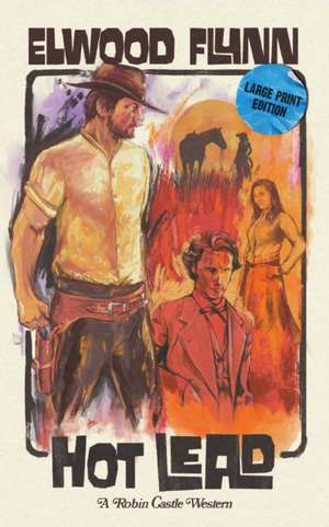 Hot Lead de Elwood Flynn