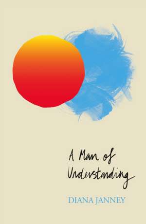 A Man of Understanding de DIANA JANNEY