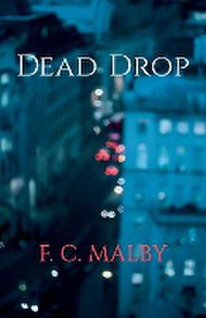 Dead Drop de F. C. Malby