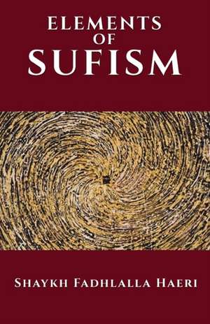 The Elements of Sufism de Shaykh Fadhlalla Haeri