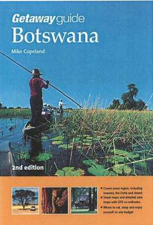 Getaway Guide to Botswana: 2nd Edition de Mike Copeland