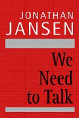 We Need to Talk de Jonathan D. Jansen