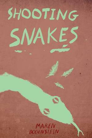 Shooting Snakes de Maren Bodenstein