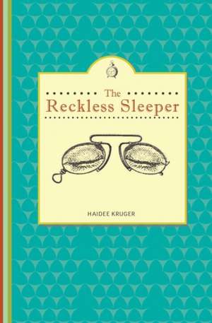 The Reckless Sleeper de Haidee Kruger