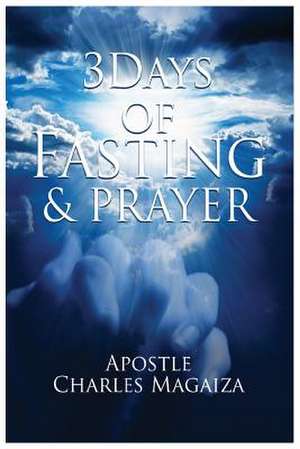 3 Days of Fasting and Prayer de Adv Charles P. Magaiza