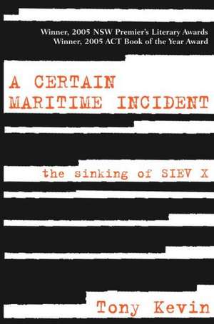 A Certain Maritime Incident: The Sinking of Siev X de Julia Baird