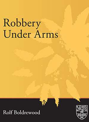 Robbery Under Arms de Rolf Boldrewood