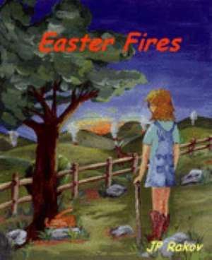 Easter Fires de Jp Rakov