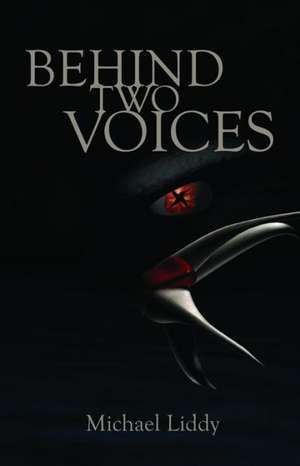 Behind Two Voices de Michael Liddy