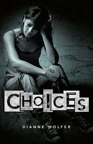 Choices de Dianne Wolfer