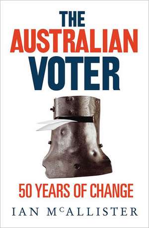 The Australian Voter: 50 Years of Change de Ian McAllister