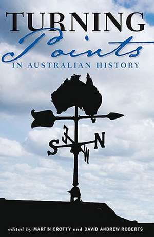 Turning Points in Australian History de David Roberts