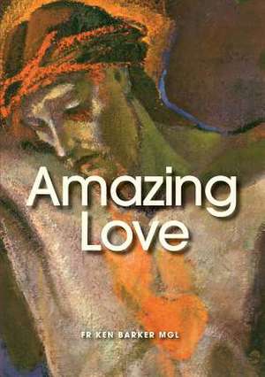 Amazing Love de Ken Barker