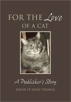 For the Love of a Cat de David St.John Thomas