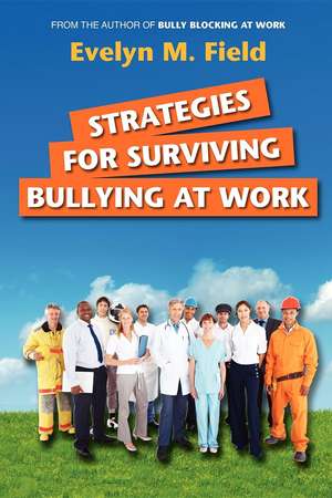 Strategies for Surviving Bullying at Work de Evelyn M. Field