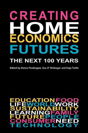 Creating Home Economics Futures: The Next 100 Years de Kaija Turkki