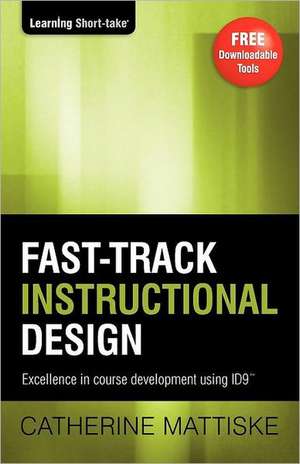 Fast-Track Instructional Design: Return of the Black Death de Catherine Mattiske