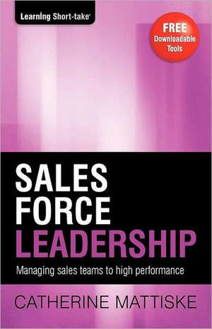 Sales Force Leadership de Catherine Mattiske