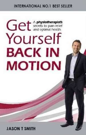 Get Yourself Back In Motion de Jason T Smith