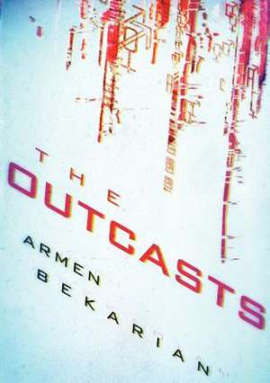 The Outcasts de Armen Bekarian