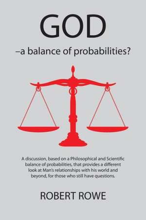 God - A Balance of Probabilities? de Robert Rowe