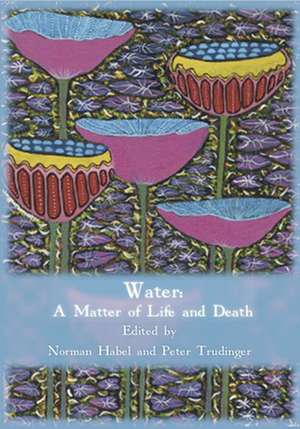 Water: A Matter of Life and Death de Norman Habel