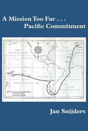 Snijders, J: A Mission Too Far...Pacific Commitment de Jan Snijders