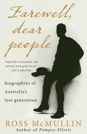 Farewell, Dear People de Ross McMullin