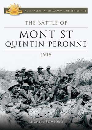 Battle of Mont St Quentin Peronne 1918 de Michele Bomford