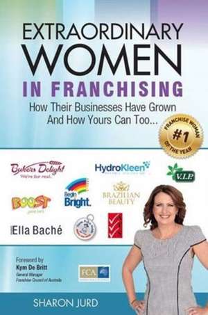 Extraordinary Women in Franchising de Sharon Jurd