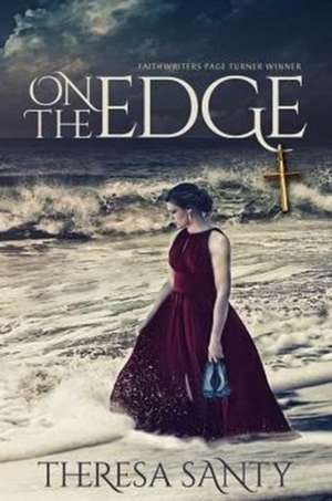 On the Edge de Theresa L Santy