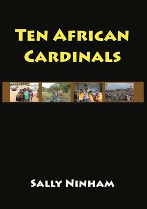 Ten African Cardinals de Sally Ninham