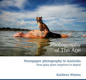 Whelan, K: Photography Of The Age de Kathleen Whelan