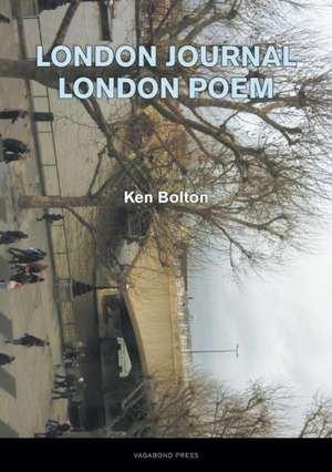 London Journal London Poem de Ken Bolton