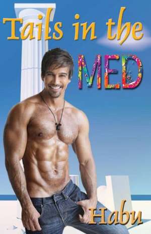 Tails in the Med: A Gay DP Anthology de Habu