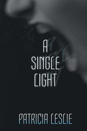 A Single Light de Patricia Leslie