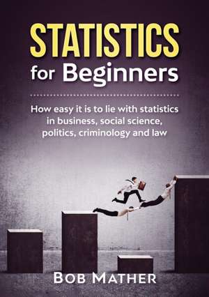 Statistics for Beginners de Bob Mather