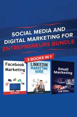 Social Media and Digital Marketing for Entrepreneurs Bundle de Tim Shek