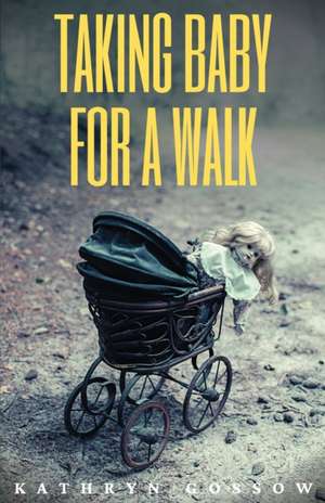 Taking Baby for a Walk de Kathryn Gossow