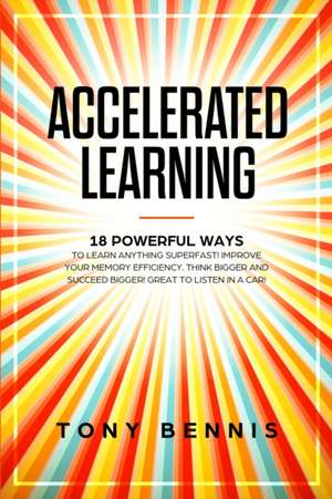 Accelerated Learning de Tony Bennis