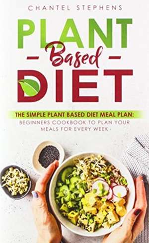 Plant-Based Diet de Chantel Stephens